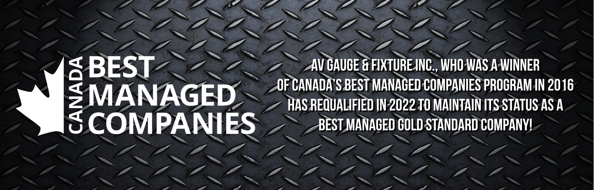 A V Gauge & Fixture Inc. is a 2021 winner of Canada’s Best Managed Companies.